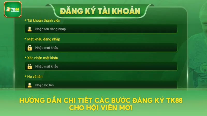 Đăng Ký TK88 Miễn Phí – Nhận Ưu Đãi 100% Cho Thành Viên Mới 2 Hướng dẫn 5 bước đăng ký TK88 cho hội viên