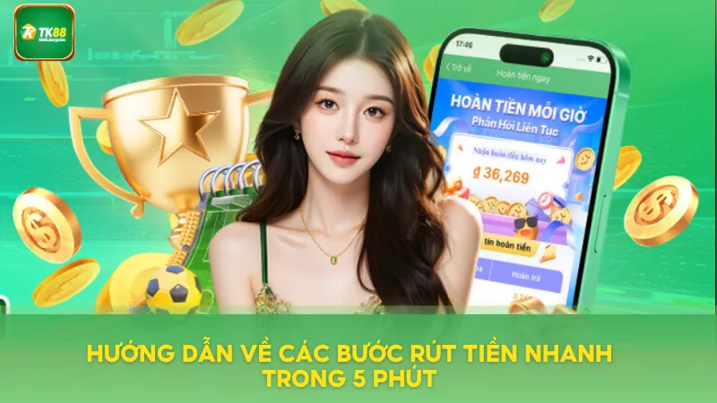 TK88 | LINK TRUY CẬP TRANG CKỦ NHÀ CÁI UY TÍN 2025 8 Hướng dẫn về các bước rút tiền nhanh trong 5 phút