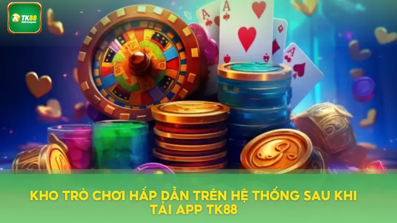Kho trò chơi cá cược cực lớn trên hệ thống