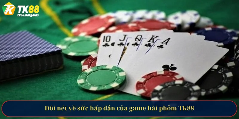 Đôi nét về sức hấp dẫn của game bài phỏm TK88
