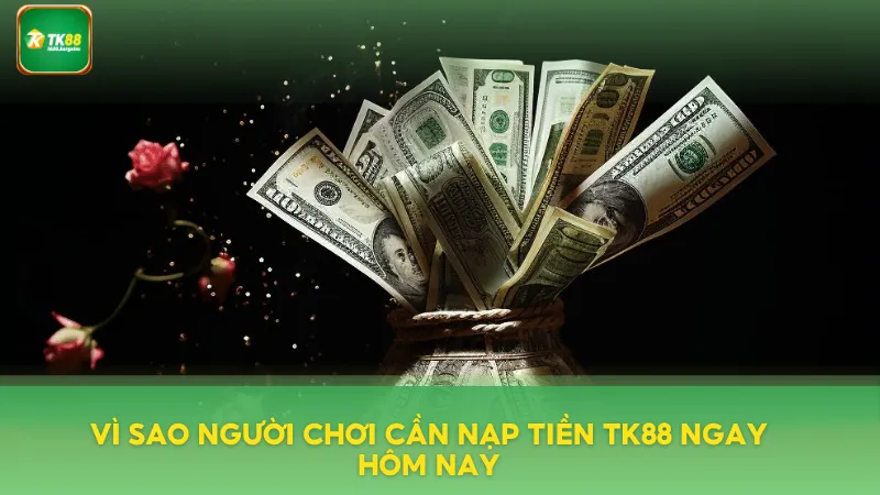 Lý do người chơi cần nạp tiền ngay hôm nay